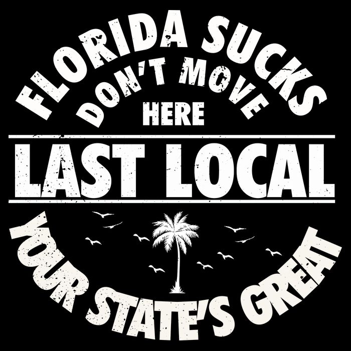 Florida Sucks Dont Move Here Last Local Funny Cooling Performance Crew T-Shirt