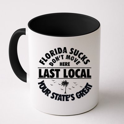 Florida Sucks Dont Move Here Last Local Funny Mug