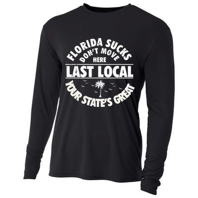Florida Sucks Dont Move Here Last Local Funny Cooling Performance Long Sleeve Crew