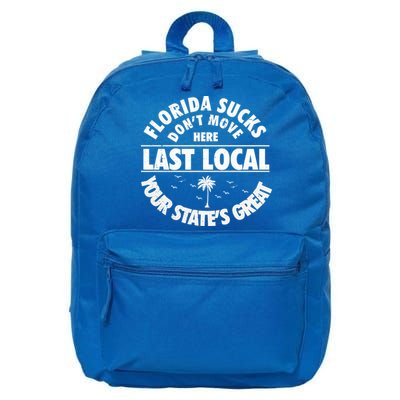 Florida Sucks Dont Move Here Last Local Funny 16 in Basic Backpack