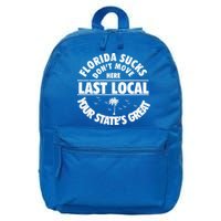 Florida Sucks Dont Move Here Last Local Funny 16 in Basic Backpack