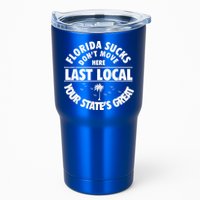 Florida Sucks Dont Move Here Last Local Funny Tumbler