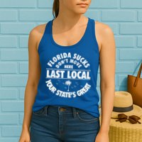 Florida Sucks Dont Move Here Last Local Funny Womens Tank Top