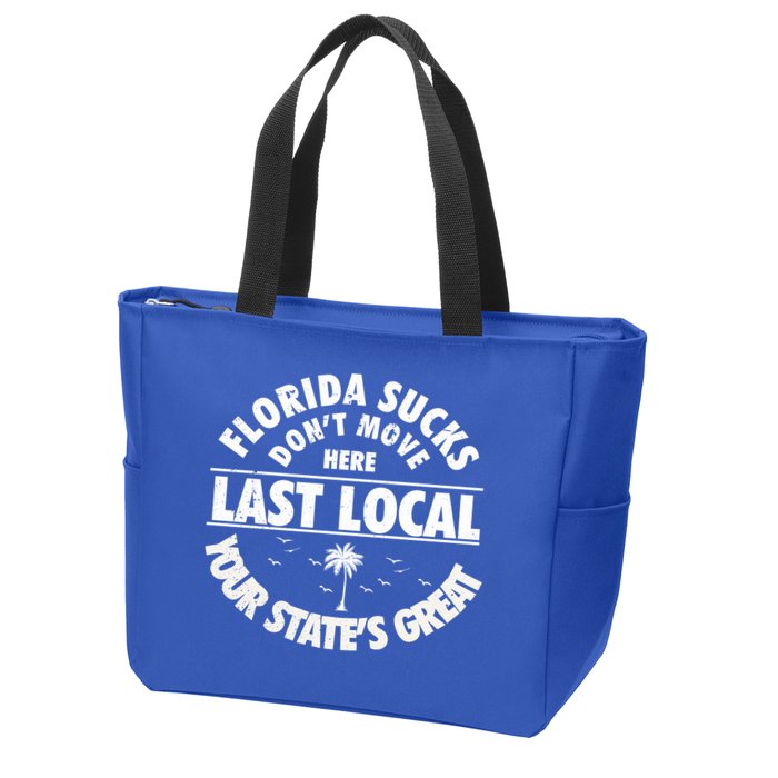 Florida Sucks Dont Move Here Last Local Funny Zip Tote Bag