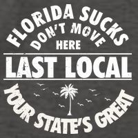 Florida Sucks Dont Move Here Last Local Funny Vector Backpack