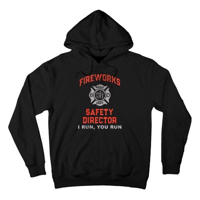 FIREWORKS SAFETY DIRECTOR I Run You Run Firefighter America Hoodie