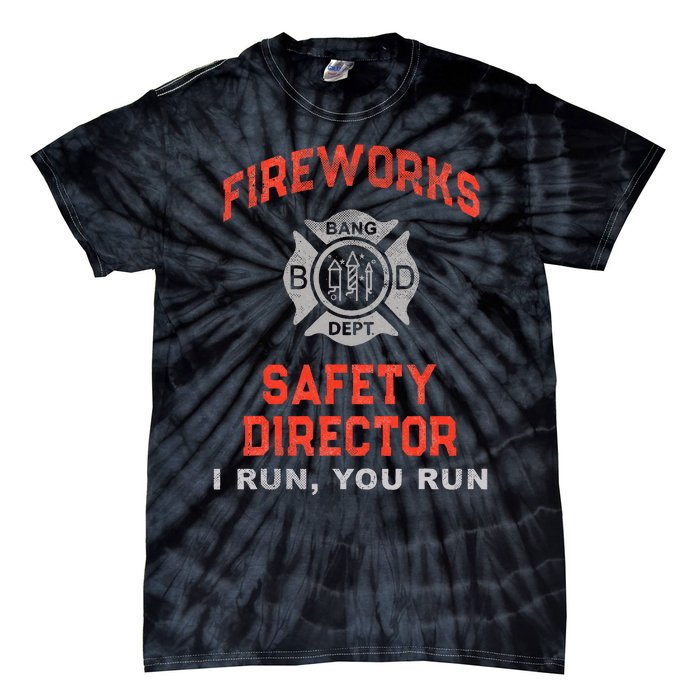 FIREWORKS SAFETY DIRECTOR I Run You Run Firefighter America Tie-Dye T-Shirt