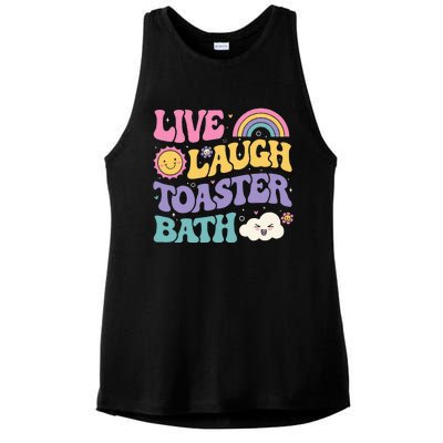 Funny Saying Dark Humor Live Laugh Toaster Bath Dread Ladies PosiCharge Tri-Blend Wicking Tank