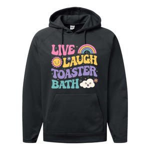 Funny Saying Dark Humor Live Laugh Toaster Bath Dread Performance Fleece Hoodie