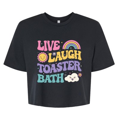 Funny Saying Dark Humor Live Laugh Toaster Bath Dread Bella+Canvas Jersey Crop Tee