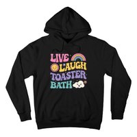 Funny Saying Dark Humor Live Laugh Toaster Bath Dread Hoodie