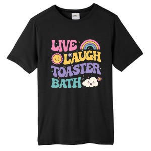 Funny Saying Dark Humor Live Laugh Toaster Bath Dread Tall Fusion ChromaSoft Performance T-Shirt