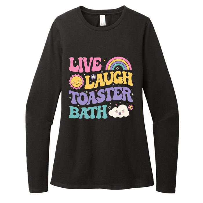 Funny Saying Dark Humor Live Laugh Toaster Bath Dread Womens CVC Long Sleeve Shirt