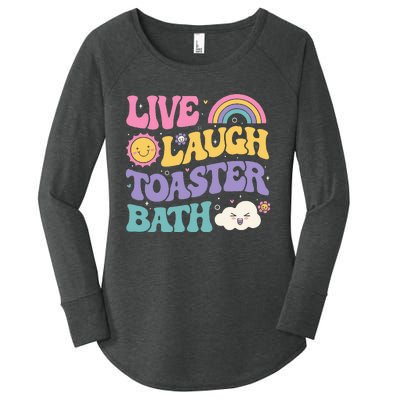 Funny Saying Dark Humor Live Laugh Toaster Bath Dread Women's Perfect Tri Tunic Long Sleeve Shirt