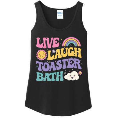 Funny Saying Dark Humor Live Laugh Toaster Bath Dread Ladies Essential Tank