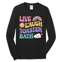 Funny Saying Dark Humor Live Laugh Toaster Bath Dread Tall Long Sleeve T-Shirt