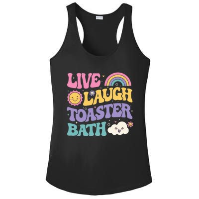 Funny Saying Dark Humor Live Laugh Toaster Bath Dread Ladies PosiCharge Competitor Racerback Tank