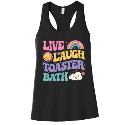 Funny Saying Dark Humor Live Laugh Toaster Bath Dread Women's Racerback Tank