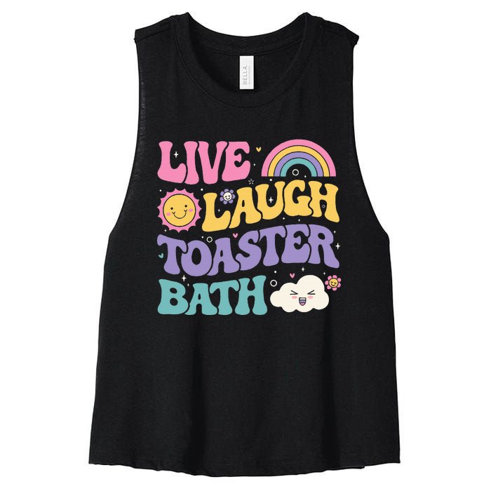 Funny Saying Dark Humor Live Laugh Toaster Bath Dread Women's Racerback Cropped Tank