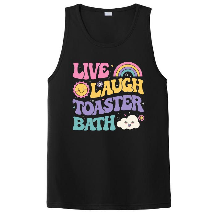 Funny Saying Dark Humor Live Laugh Toaster Bath Dread PosiCharge Competitor Tank