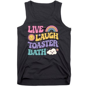 Funny Saying Dark Humor Live Laugh Toaster Bath Dread Tank Top