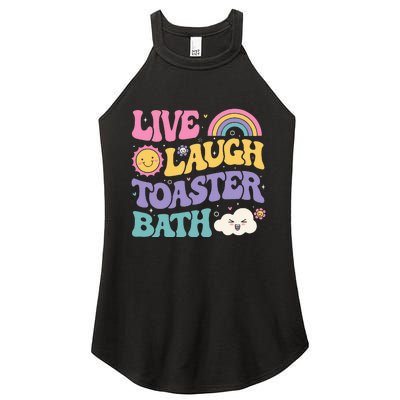 Funny Saying Dark Humor Live Laugh Toaster Bath Dread Women's Perfect Tri Rocker Tank