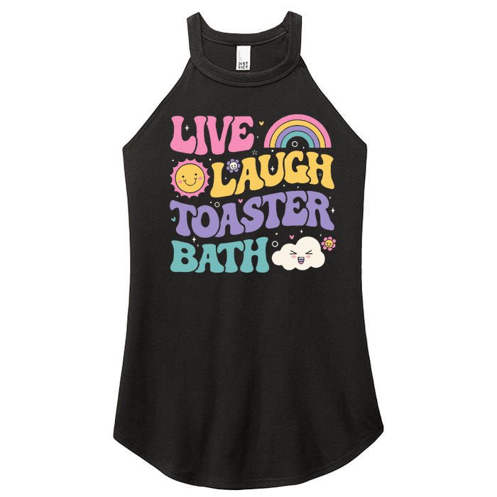 Funny Saying Dark Humor Live Laugh Toaster Bath Dread Women's Perfect Tri Rocker Tank