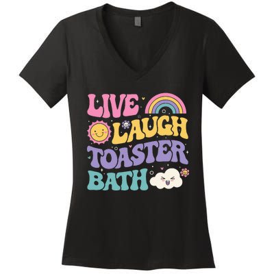 Funny Saying Dark Humor Live Laugh Toaster Bath Dread Women's V-Neck T-Shirt