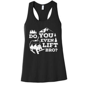 Funny Skiing Do You Even Lift Bro Ski Gift Women's Racerback Tank