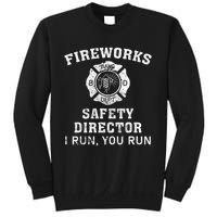 Fireworks Safety Director I Run You Run Bang Sweatshirt