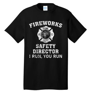 Fireworks Safety Director I Run You Run Bang Tall T-Shirt