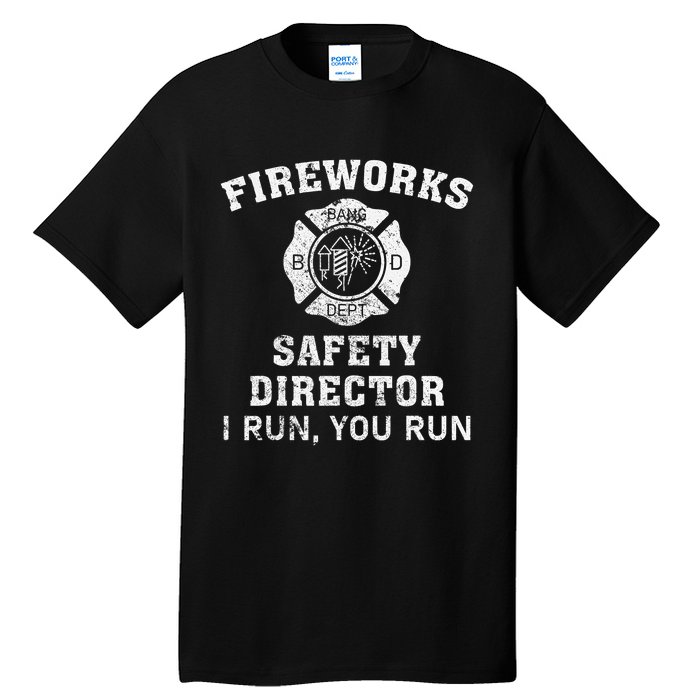 Fireworks Safety Director I Run You Run Bang Tall T-Shirt