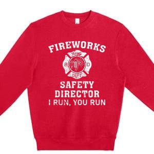 Fireworks Safety Director I Run You Run Bang Premium Crewneck Sweatshirt