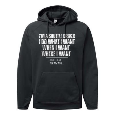 Funny Shuttle Driver Husband Ask My Wife Shuttle Drivers Performance Fleece Hoodie