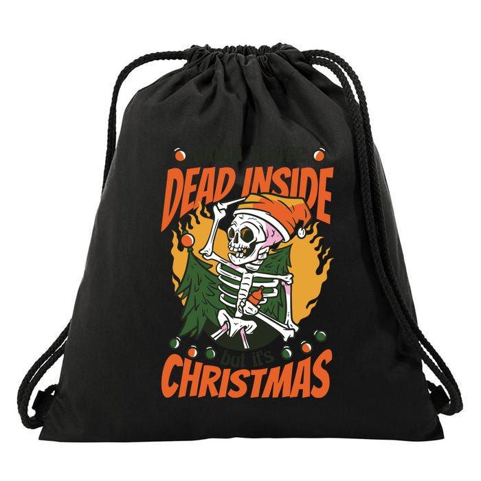Funny Skeleton Dead Inside But Its Christmas Drawstring Bag