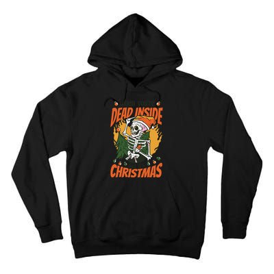 Funny Skeleton Dead Inside But Its Christmas Tall Hoodie