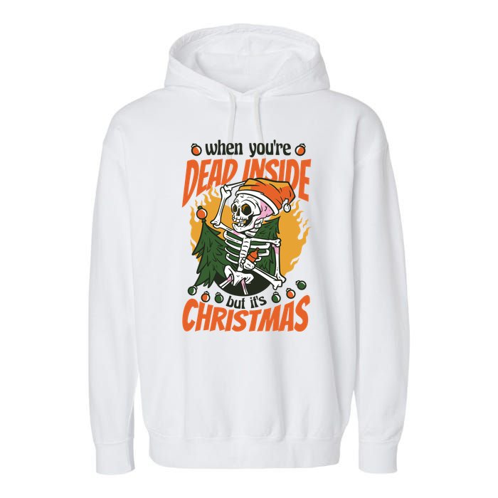 Funny Skeleton Dead Inside But Its Christmas Garment-Dyed Fleece Hoodie