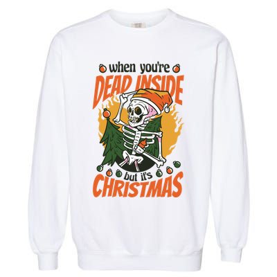 Funny Skeleton Dead Inside But Its Christmas Garment-Dyed Sweatshirt