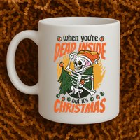 Funny Skeleton Dead Inside But Its Christmas Mug