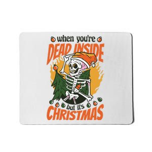 Funny Skeleton Dead Inside But Its Christmas Mousepad