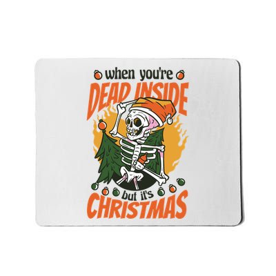 Funny Skeleton Dead Inside But Its Christmas Mousepad