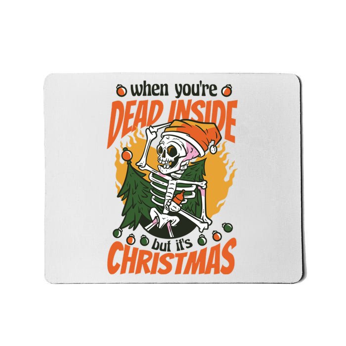 Funny Skeleton Dead Inside But Its Christmas Mousepad