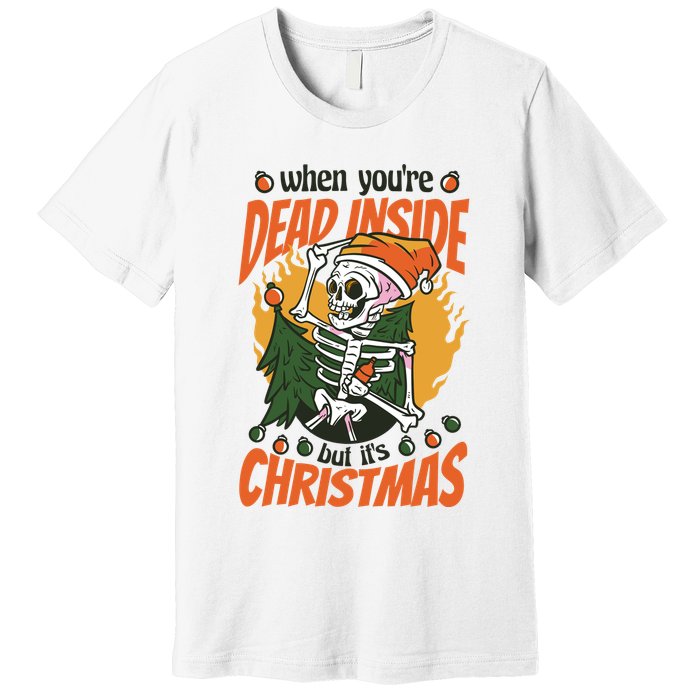 Funny Skeleton Dead Inside But Its Christmas Premium T-Shirt