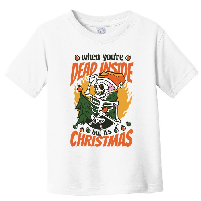 Funny Skeleton Dead Inside But Its Christmas Toddler T-Shirt
