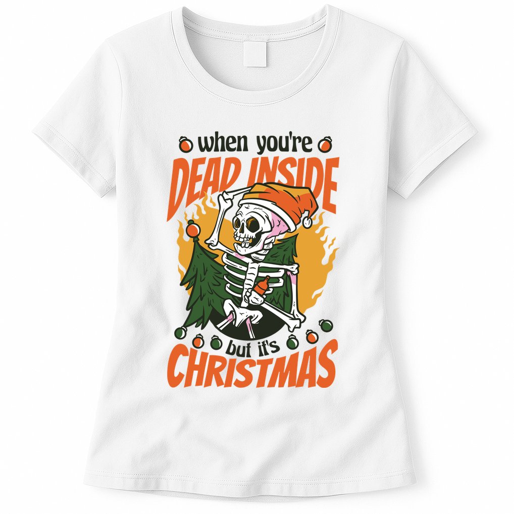 Funny Skeleton Dead Inside But Its Christmas Womens T-Shirt