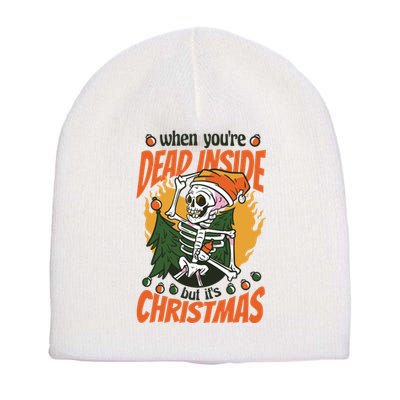Funny Skeleton Dead Inside But Its Christmas Short Acrylic Beanie