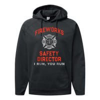 Fireworks Safety Director I Run You Run Funny 4th Of July Performance Fleece Hoodie