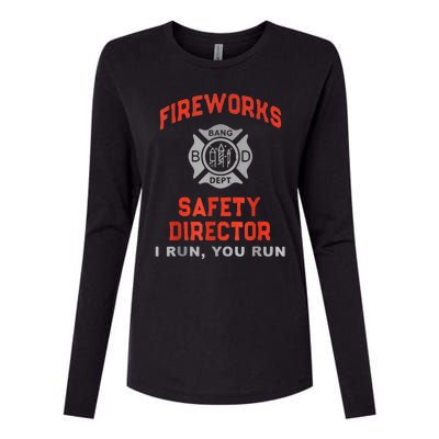 Fireworks Safety Director I Run You Run Funny 4th Of July Womens Cotton Relaxed Long Sleeve T-Shirt