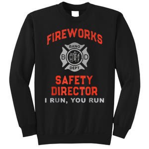 Fireworks Safety Director I Run You Run Funny 4th Of July Sweatshirt