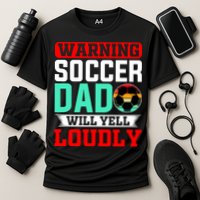 Funny Soccer Dad Will Yell Loudly Cooling Performance Crew T-Shirt